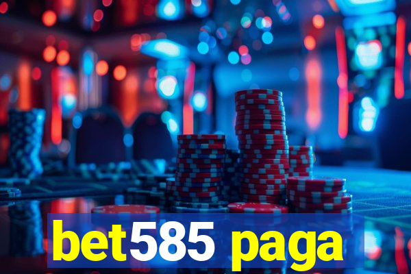 bet585 paga